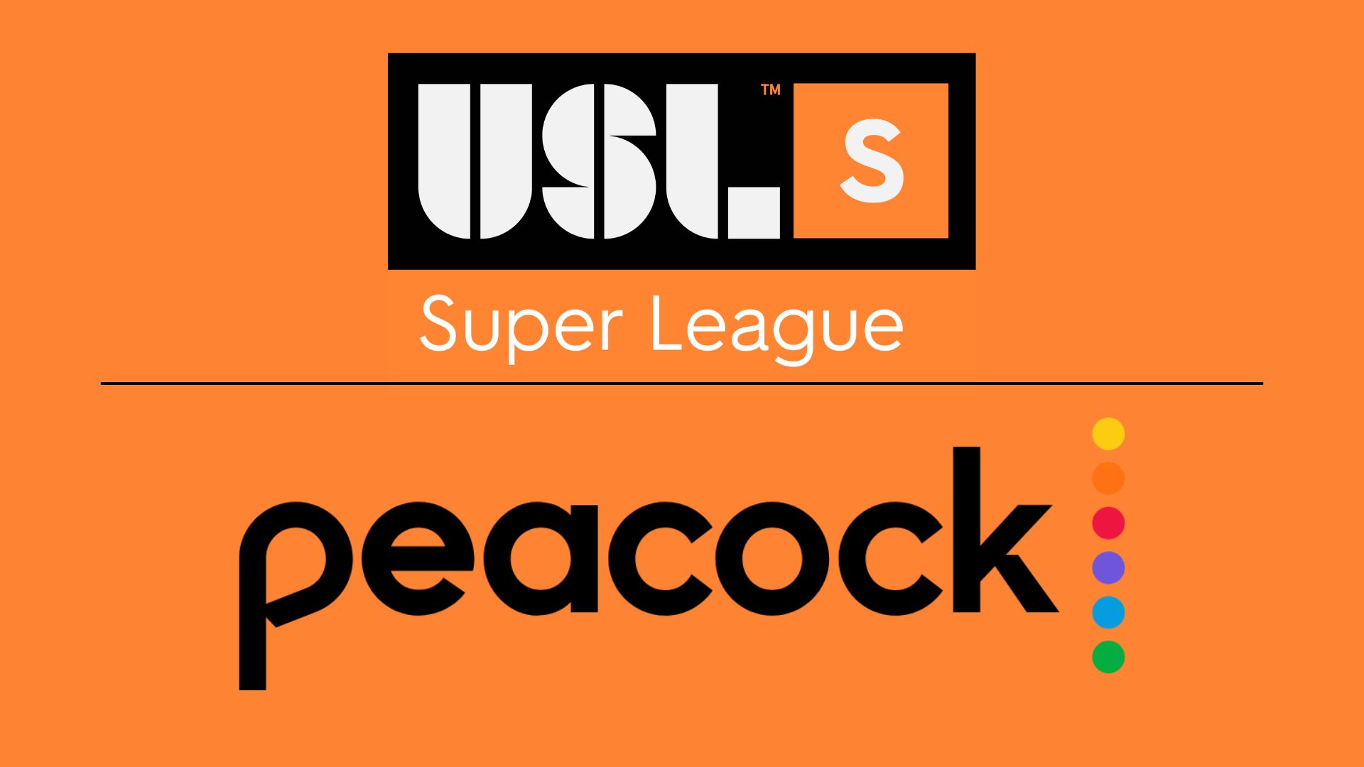 USL Super League and Peacock Sign Long-Term Media Rights Deal
